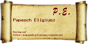Papesch Eligiusz névjegykártya